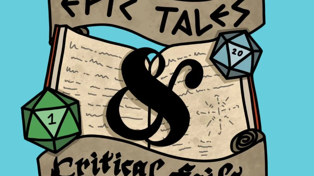 Epic Tales and Critical Fails