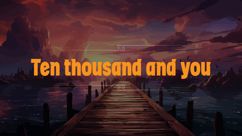 Update log - October 2026 "Ten thousand and you"