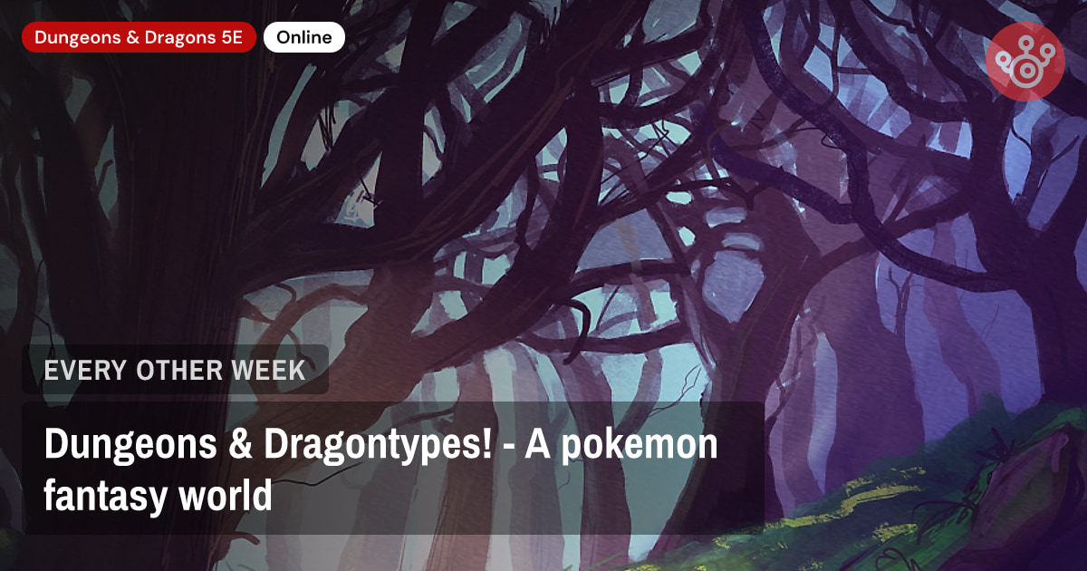 Dungeons & Dragontypes! - A pokemon fantasy world