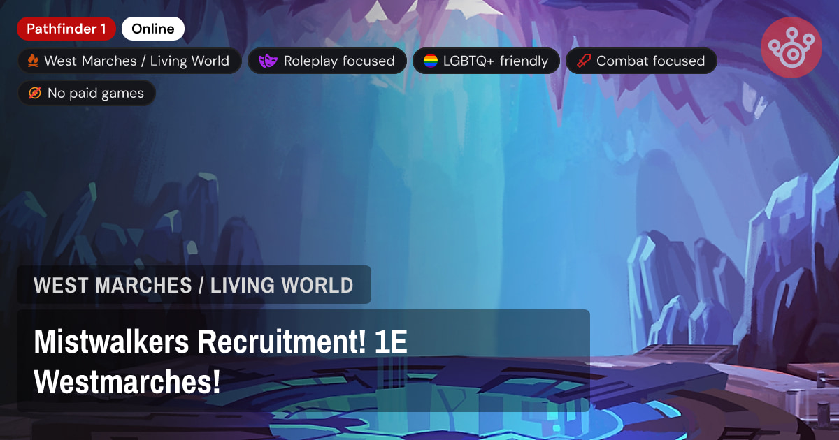 Mistwalkers Recruitment! 1E Westmarches!