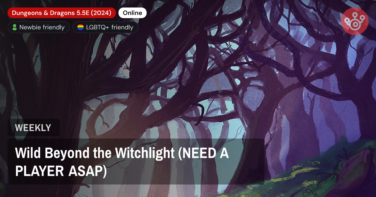 Wild Beyond the Witchlight (NEED A PLAYER ASAP)