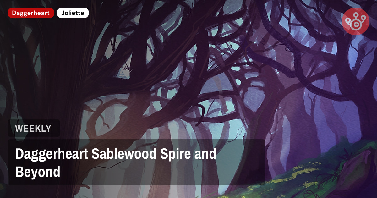 Daggerheart Sablewood Spire and Beyond